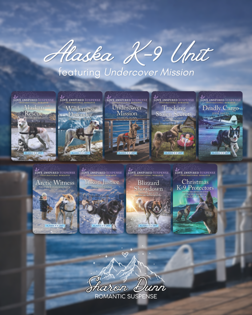 Series graphic for Sharon Dunn’s Alaska K-9 Unit page, featuring the Alaska K-9 Unit continuity series set in rugged Alaska. The image shows eight Love Inspired Suspense book covers arranged over a blurred background of snowy mountains, ocean water, and a cruise ship deck. The featured title is Undercover Mission by Sharon Dunn. Other covers in the series include Alaskan Rescue, Wilderness Defender, Tracking Stolen Secrets, Deadly Cargo, Arctic Witness, Yukon Justice, and Blizzard Showdown. The graphic highlights romantic suspense novels with K-9 partners, wilderness danger, and Alaska settings.